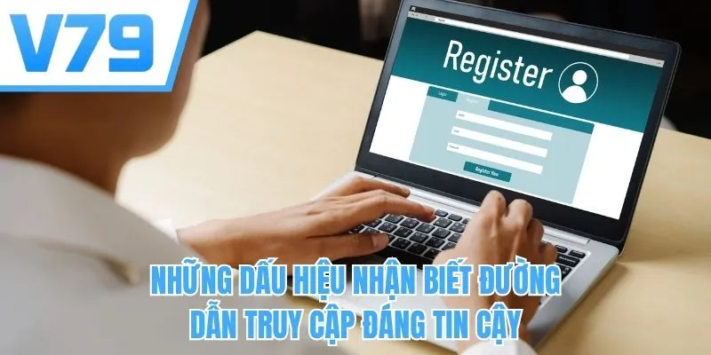 Những dấu hiệu nhận biết đường dẫn truy cập đáng tin cậy