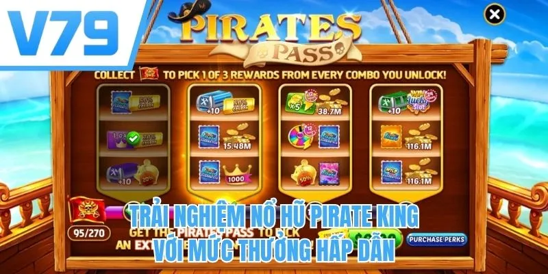 Trải nghiệm nổ hũ Pirate King với mức thưởng hấp dẫn